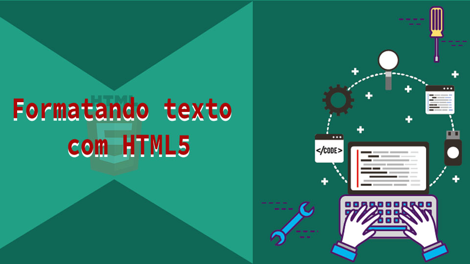 Formatando texto com HTML5